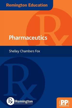 Pharmaceutics: Remington Education de Shelley Chambers Fox