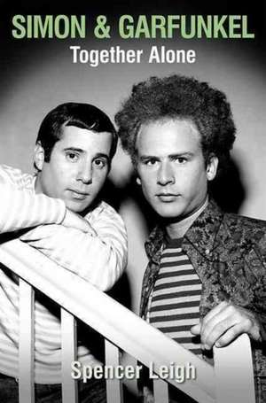 Simon & Garfunkel de Spencer Leigh