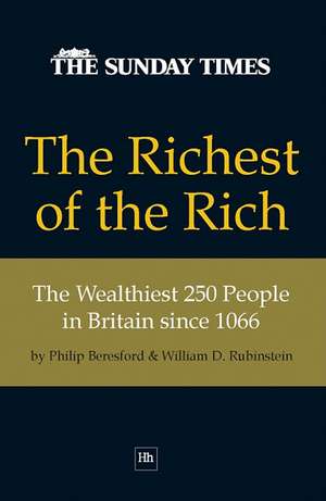 The Richest of the Rich de William D. Prof Rubinstein