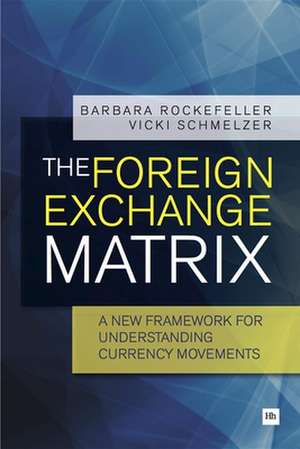 The Foreign Exchange Matrix de Barbara Rockefeller