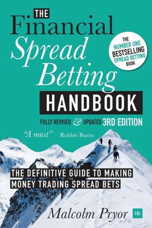 The Financial Spread Betting Handbook de Malcolm Pryor