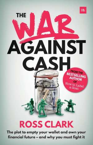 War Against Cash de Ross Clark