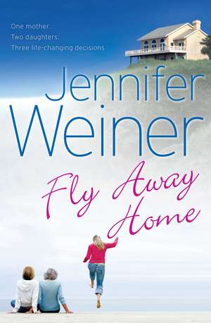 Fly Away Home de Jennifer Weiner