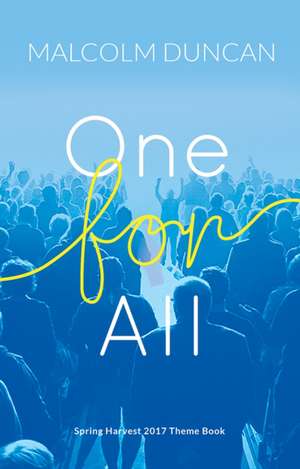 One For All: The Foundations – The importance of unity in a fractured world de Malcolm Duncan