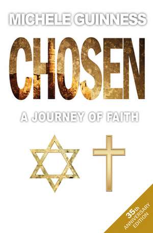 Chosen – A Journey of Faith de Michele Guinness