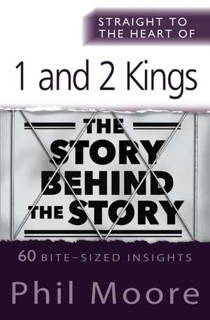 Straight to the Heart of 1 and 2 Kings de Phil Moore