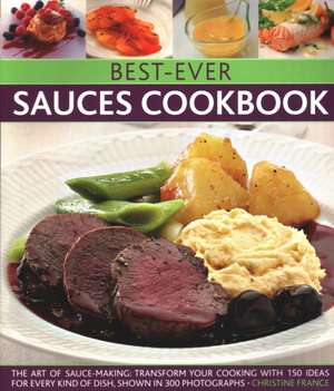 Best-Ever Sauces Cookbook de Christine France