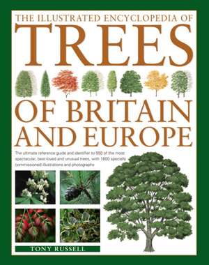 The Illustrated Encyclopedia of Trees of Britain and Europe de Tony Russell