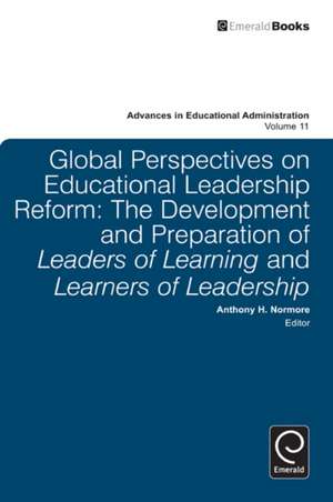 Global Perspectives on Educational Leadership Re – The Development and Preparation of Leaders of Learning and Learners of Leadership de Anthony H. Normore