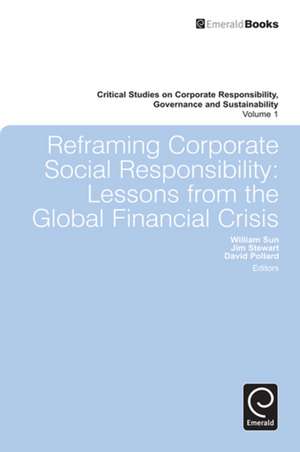 Reframing Corporate Social Responsibility – Lessons from the Global Financial Crisis de William Sun