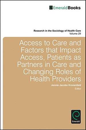 Access To Care and Factors That Impact Access, Patients as Partners In Care and Changing Roles of Health Providers de Jennie Jacobs Kronenfeld