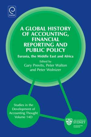 Global History of Accounting, Financial Reportin – Eurasia, Middle East and Africa de Gary J. Previts