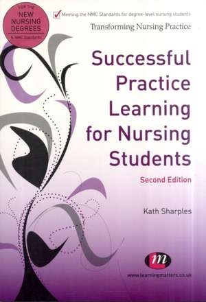 Successful Practice Learning for Nursing Students de Kath Sharples