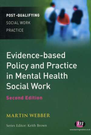 Evidence-based Policy and Practice in Mental Health Social Work de Martin Webber