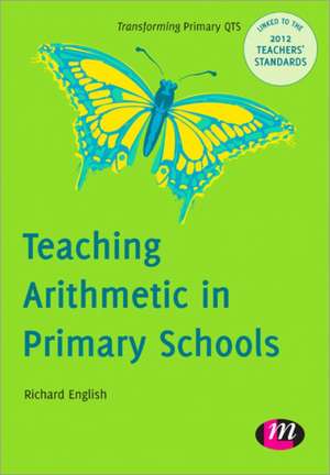 Teaching Arithmetic in Primary Schools de Richard English