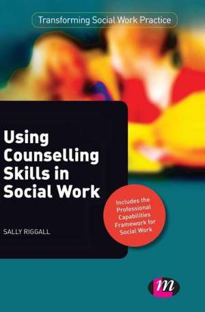 Using Counselling Skills in Social Work de Sally Riggall