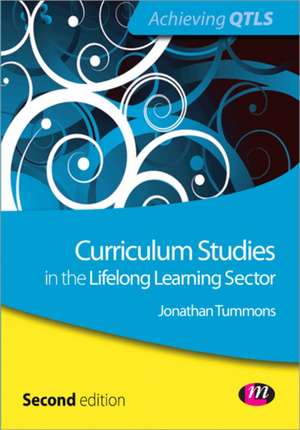 Curriculum Studies in the Lifelong Learning Sector de Jonathan Tummons