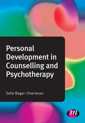 Personal Development in Counselling and Psychotherapy de Sofie Bager-Charleson