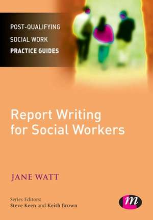 Report Writing for Social Workers de Jane Watt