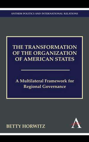 The Transformation of the Organization of American States de Betty Horwitz