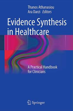 Evidence Synthesis in Healthcare: A Practical Handbook for Clinicians de Thanos Athanasiou