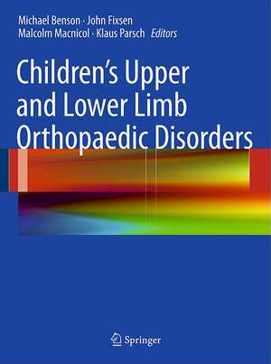 Children's Upper and Lower Limb Orthopaedic Disorders de Michael K. D. Benson