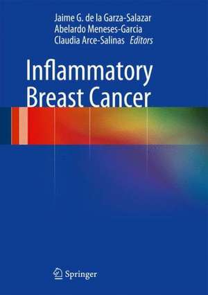 Inflammatory Breast Cancer de Jaime G. de la Garza-Salazar