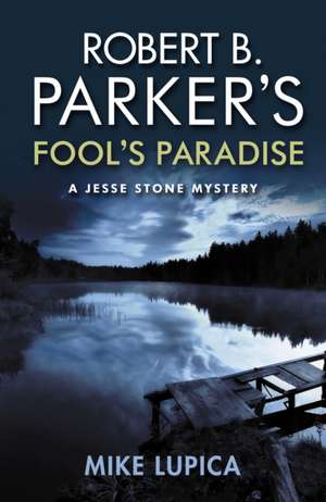 Robert B. Parker's Fool's Paradise de Mike Lupica