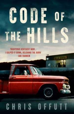 Code of the Hills de Chris Offutt