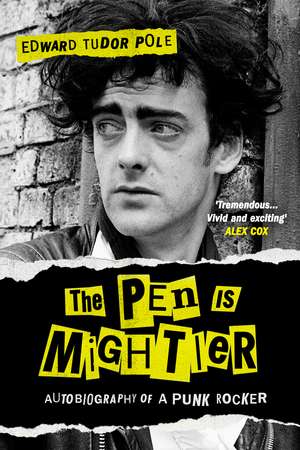 The Pen Is Mightier: Autobiography of a Punk Rocker de Edward Tudor Pole