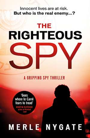 The Righteous Spy de Merle Nygate