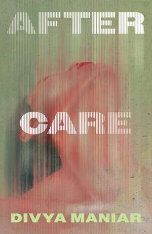 After Care de Divya Maniar