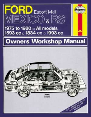 Ford Escort Mk II Mexico, RS 1800 & RS 2000 (75 – 80) Haynes Repair Manual de Haynes