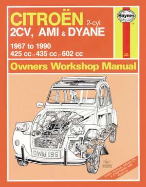 Citroen 2CV, Ami & Dyane (67 – 90) Haynes Repair Manual de Haynes