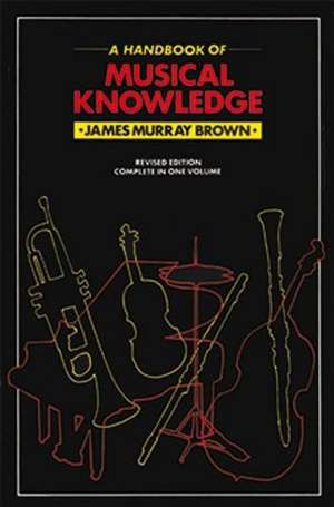 Handbook Of Musical Knowledge de James Murray Brown