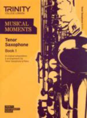 Musical Moments Tenor Saxophone de Trinity College London