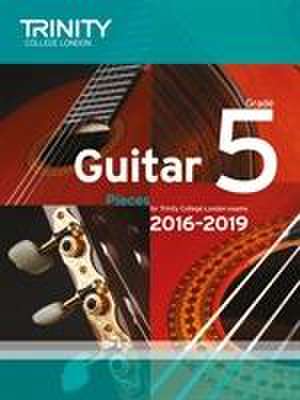 Trinity College London: Guitar Exam Pieces Grade 5 2016-2019 de Trinity College London