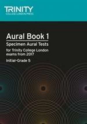 Aural Tests Book 1 (Initial-Grade 5) de Trinity College London