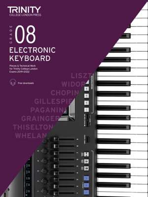 Electronic Keyboard Exam Pieces & Technical Work 2019-2022: Grade 8 de Trinity College London Press