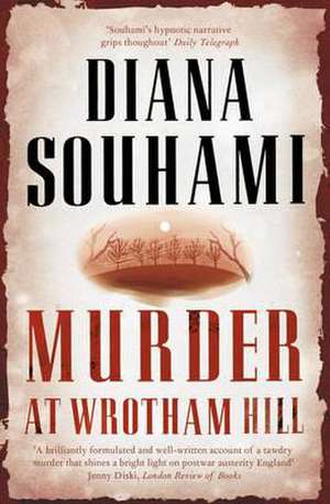 Murder at Wrotham Hill de Diana Souhami