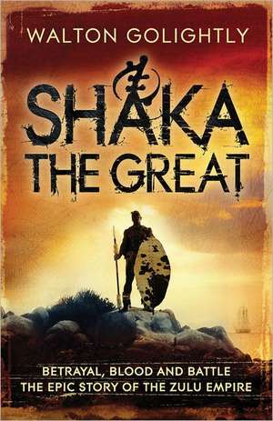 Shaka the Great de Walton Golightly