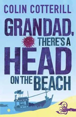 Grandad, There's a Head on the Beach de Colin Cotterill