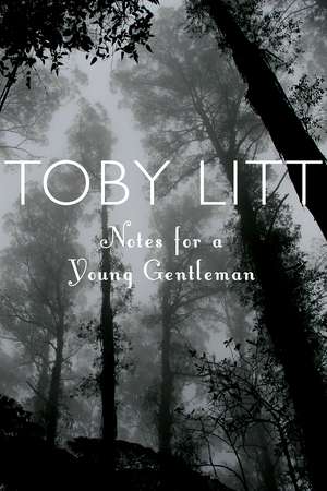 Notes for a Young Gentleman de Toby Litt