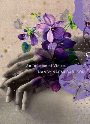 An Infusion of Violets de Nancy Naomi Carlson