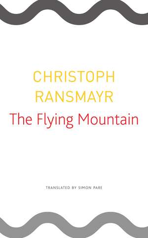 The Flying Mountain de Christoph Ransmayr