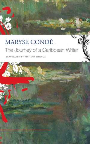 The Journey of a Caribbean Writer de Maryse Condé