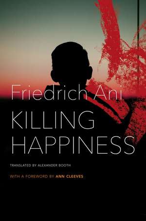 Killing Happiness de Friedrich Ani