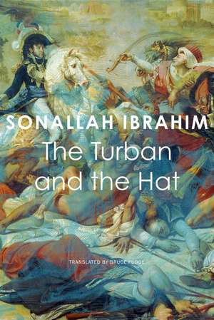 The Turban and the Hat de Sonallah Ibrahim