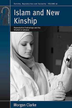 Islam and New Kinship de Morgan Clarke