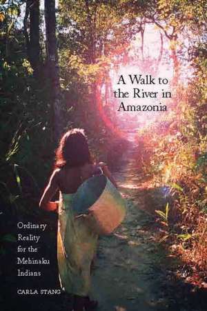 A Walk to the River in Amazonia de Carla D. Stang